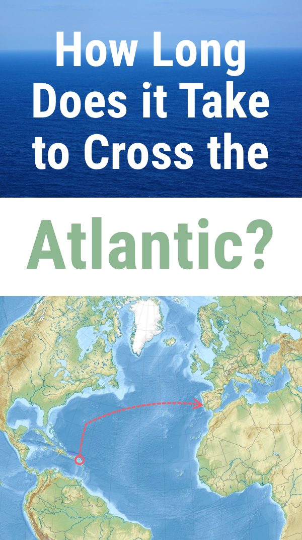 Pinterest image for How Long Does it Take to Sail Across the Atlantic? (With Maps)