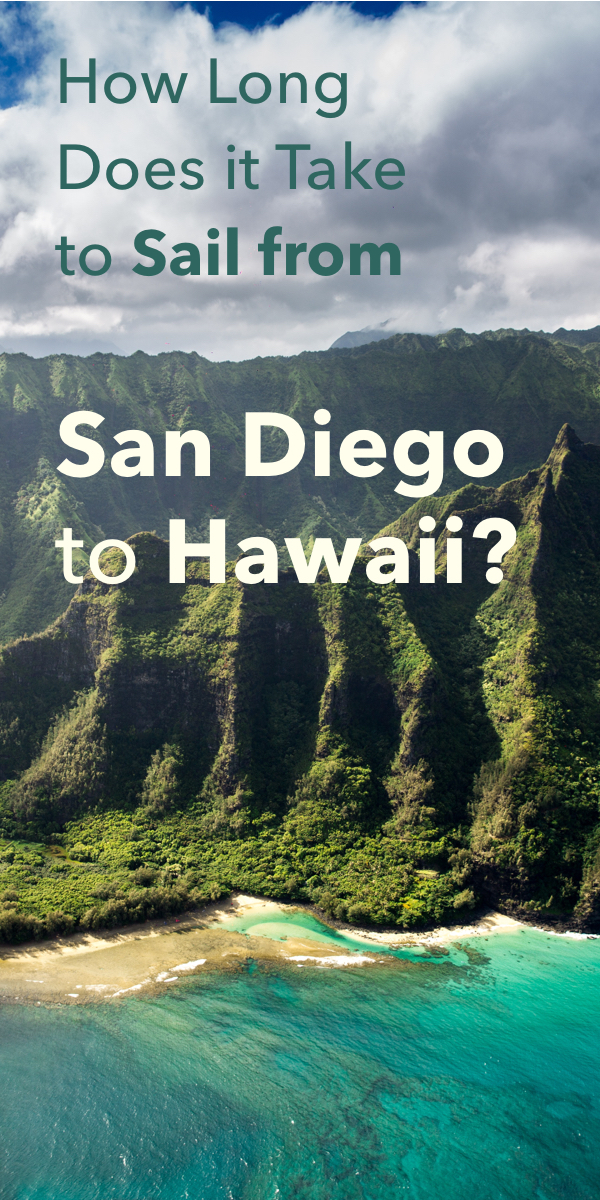 How Long Does It Take To Sail From San Diego To Hawaii Improve Sailing